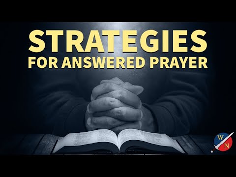Strategies for Answered Prayer