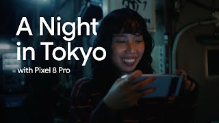 A Night in Tokyo With Google Pixel 8 Pro