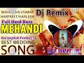 Mehndi Dj Remix Aaja Nach Naviye Bharjaiye Dj Remix Ft Rai Jagdish Production Song Dj Remix 2022 Mix