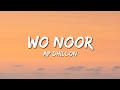 Ap Dhillon - Wo Noor (Lyrics)