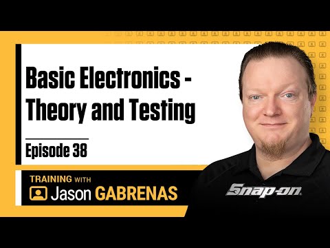 Basic Electronics - Theory and Testing - Snap-on Live Training Episode 38
