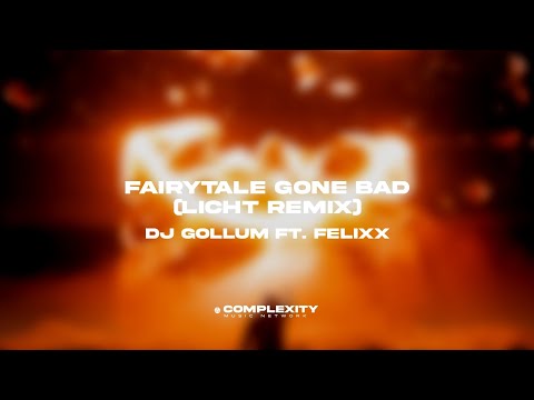 DJ Gollum ft. Felixx - Fairytale Gone Bad (Licht Remix)