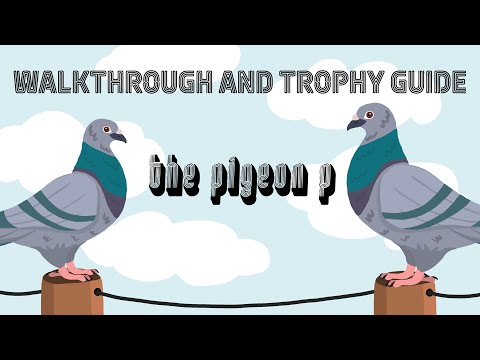 The Pigeon P - Full Walkthrough & Trophy Guide