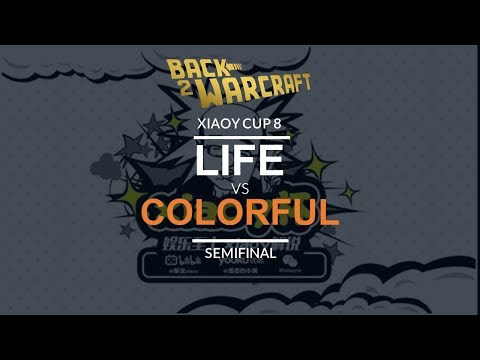 XiaoY Cup 8 - Semifinal: [N] Life vs. Colorful [N]