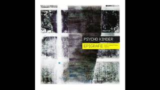 Psycho Kinder - Epigrafe (Tape 8 ft. Maurizio Bianchi)