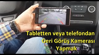 Tablet ve telefonu geri görüş kamerası olarak nasıl kullanırım Nasıl bağlarım