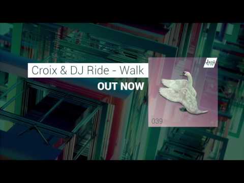 Croix + dj Ride Walk