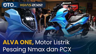 Alva One, Motor Listrik Lebih Murah Dari Nmax dan PCX | First Impression [GIIAS 2022]