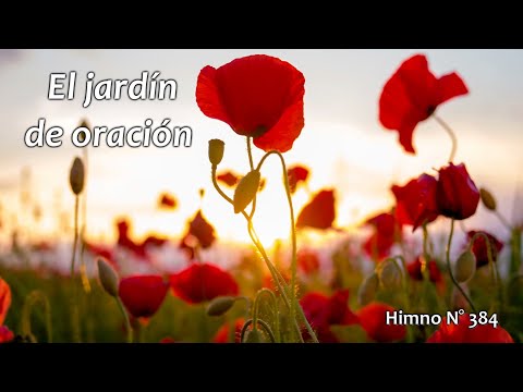 El jardín de oración. Himno N° 384