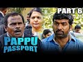 Pappu Passport (Aandavan Kattalai) Hindi Dubbed Movie In Parts | PARTS 6 OF 13 | Vijay Sethupathi