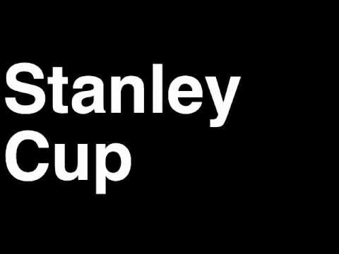 How to Pronounce Stanley Cup NHL Hockey Trophy Playoff Champions Winners Finals Awards Ceremony