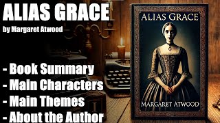 Alias Grace by Margaret Atwood - Book Summary