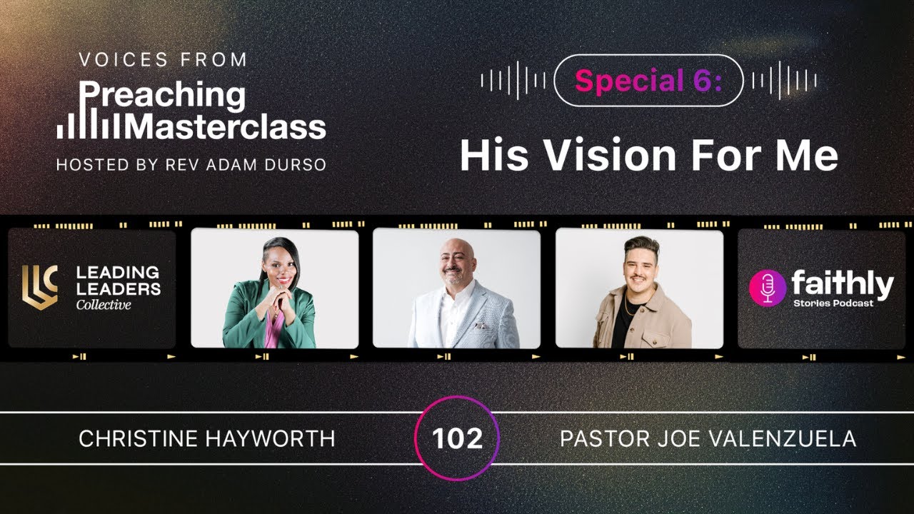 His Vision For Me - Christine Hayworth & Pastor Joe Valenzuela | Masterclass Episode 6