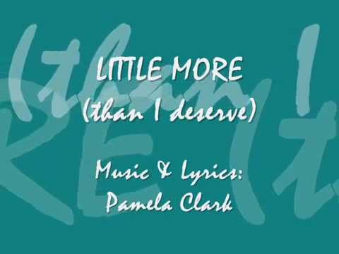 LITTLE MORE (THAN I DESERVE) - PAMELA CLARK