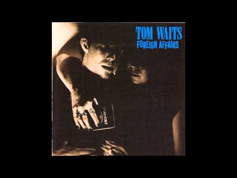Tom Waits - Foreign Affair