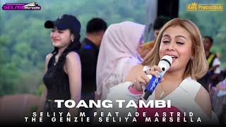Download lagu TOANG TAMBI - ADE ASTRID & SELIYA MARSELLA || THE GEN ZIE OF PANTURA SELIYA MARSELLA mp3