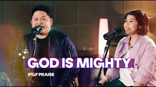 GOD IS MIGHTY - IFGF PRAISE JAKARTA