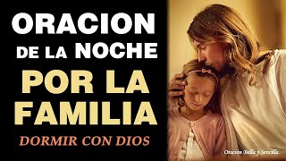 Oración de la noche por la Familia ☪ Dormimos tranquilos con Dios
