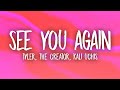 Tyler The Creator See You Again Lyrics Ft Kali Uchis Okokokok Lalalala