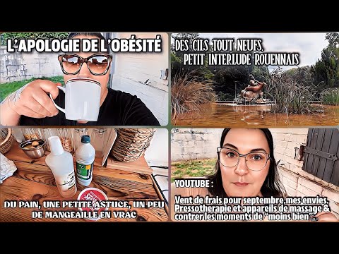 [VLOG] Apologie de l'obésité, rentrée Youtube, pressothérapie, du quotidien & du pain, hein!!!