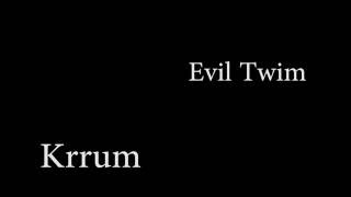 Krrum - Evil twim, lyrics video
