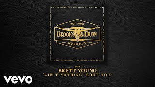 Brooks &amp; Dunn - Ain&#39;t Nothing &#39;Bout You (with Brett Young [Audio])