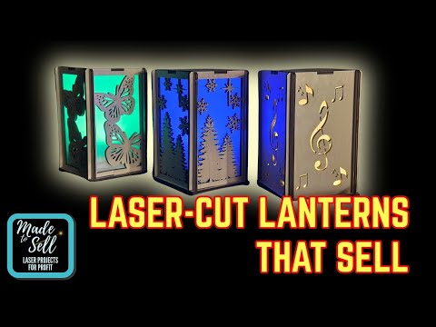 Made to Sell: Laser Cut Lanterns (Profitable Laser Project)