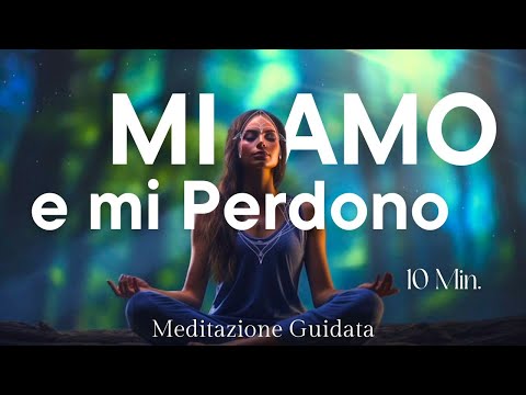 Mi Amo e Mi Perdono - Meditazione Guidata
