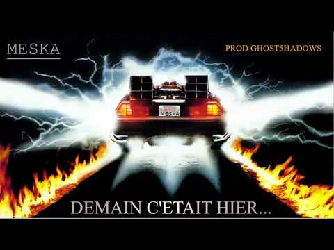 MESKA - DEMAIN C’ÉTAIT HIER (Prod. Ghost5hadows)