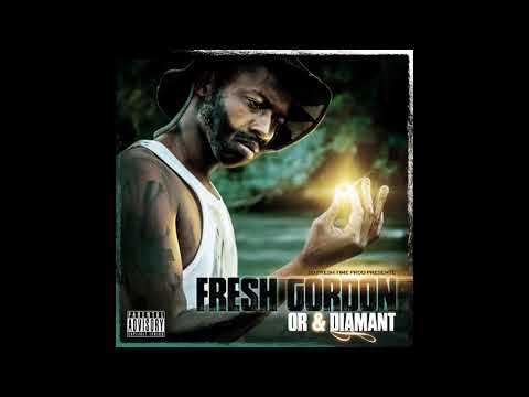 FRESH GORDON   OR & DIAMANT   06 31 Représente   FRESH GORDON Feat DADOO, L' SAI Prod by Tone