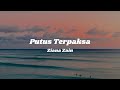 Ziana Zain Putus Terpaksa Lirik