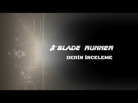 Blade Runner Derin İnceleme