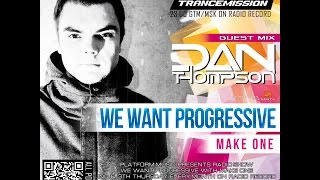 TranceMission | Record - Make One - We Want Progressive #019 Guest Mix Dan Thompson