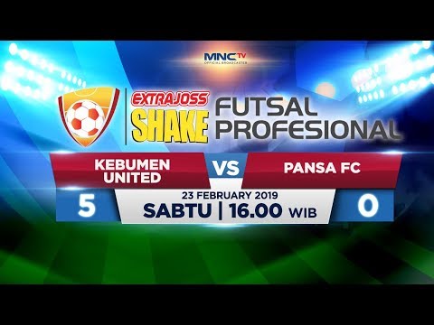 KEBUMEN UNITED VS PANSA FC (FT: 5-0)  - ExtraJoss Shake Futsal Profesional 2019