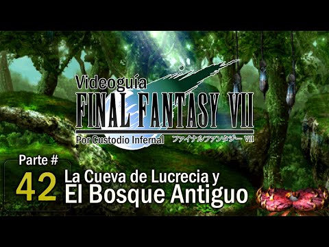 Final Fantasy VII Guide | Part 42: Lucretia's Cave and the Ancient Forest