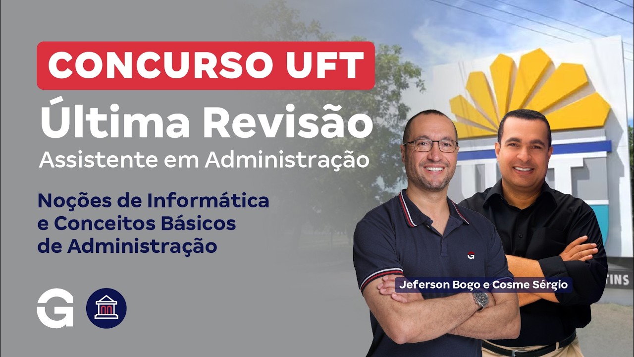 Concurso UFT | Última Revisão: Noções de Informática e Conceitos básicos de administração