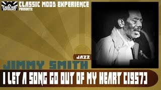 Jimmy Smith - I Let A Song Go Out Of My Heart (1957)