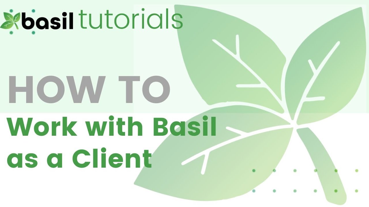Basil Tutorials: Work with Basil as a Client