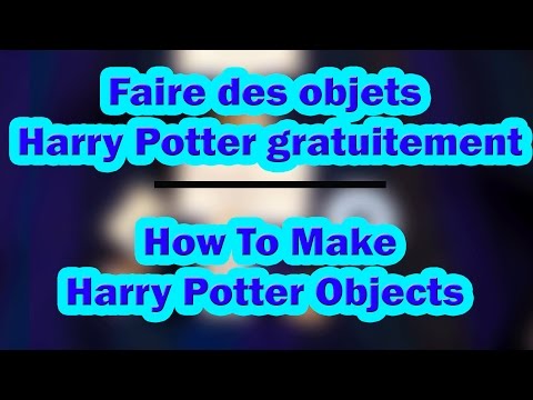 Faire des objets Harry Potter gratuitement / How To Make Harry Potter Objects