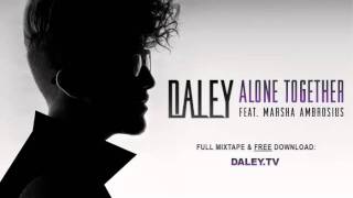 Daley - Alone Together (Feat. Marsha Ambrosius)