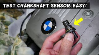 HOW TO TEST CRANKSHAFT POSITION SENSOR ON BMW N51 N52 N53 N54 N55