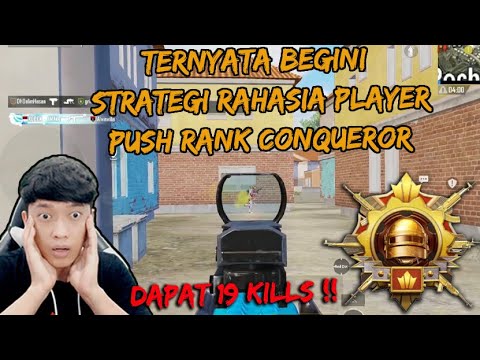 OH TERNYATA BEGINI STRATEGI RAHASIA PLAYER PUSH RANK CONQUEROR ?? BISA DAPAT 19 KILLS - PUBG MOBILE