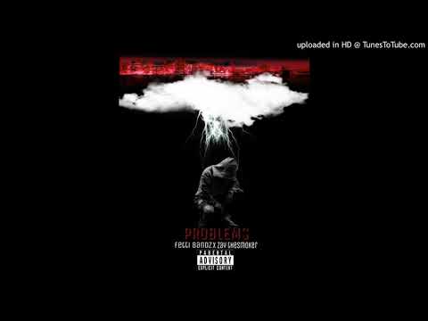 Problems (feat. Zay theSmoker)
