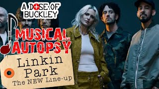 Linkin Park&#39;s NEW Lineup | Musical Autopsy | A Dose of Buckley
