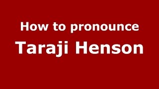 How to pronounce Taraji Henson