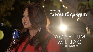 Agar Tum Mil Jao (Unplugged) | cover by Tapomita Ganguly | Sing Dil Se