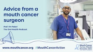 Advice from a mouth cancer surgeon