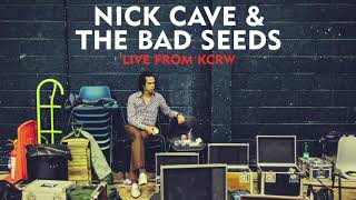 Nick Cave &amp; the Bad Seeds / Mermaids [Live from KCRW]