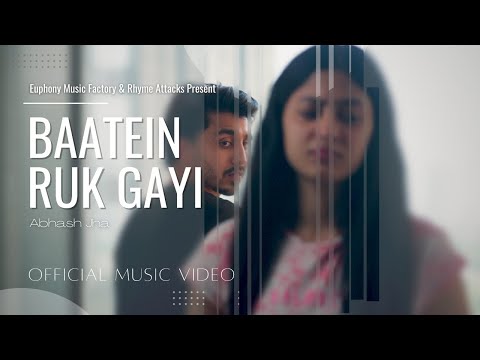 Baatein Ruk Gayi - Abhash Jha Ft. Shrinjal Shreya | Music Video | Heartbreak Song | Hindi