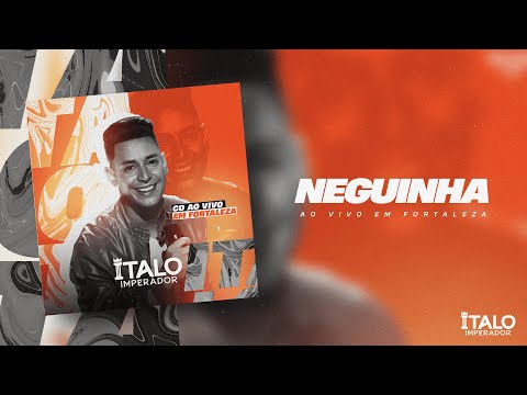 Italo Imperador - Neguinha (Ao Vivo em Fortaleza)
